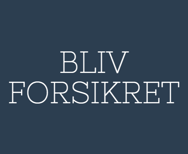 bliv forsikret