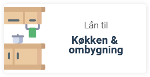 Lån penge til køkken og ombygning