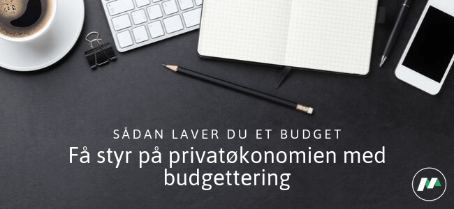 Få styr på privatøkonomien med budgettering